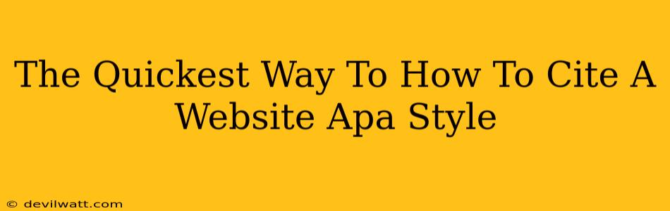 The Quickest Way To How To Cite A Website Apa Style