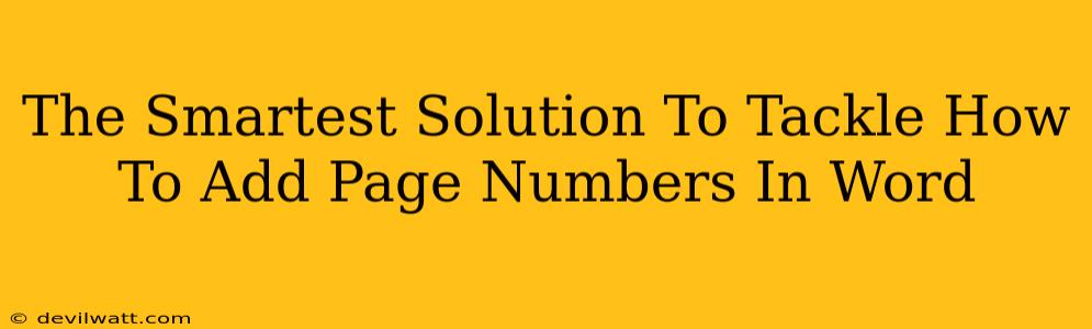 The Smartest Solution To Tackle How To Add Page Numbers In Word