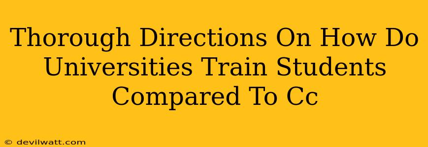 Thorough Directions On How Do Universities Train Students Compared To Cc