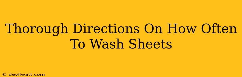 Thorough Directions On How Often To Wash Sheets