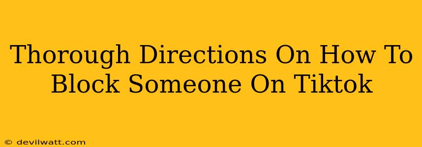Thorough Directions On How To Block Someone On Tiktok