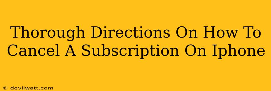 Thorough Directions On How To Cancel A Subscription On Iphone