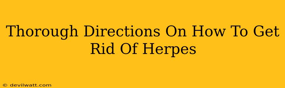 Thorough Directions On How To Get Rid Of Herpes