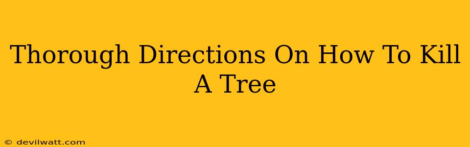 Thorough Directions On How To Kill A Tree