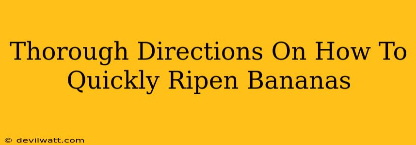 Thorough Directions On How To Quickly Ripen Bananas