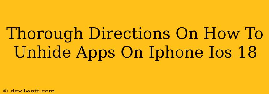 Thorough Directions On How To Unhide Apps On Iphone Ios 18