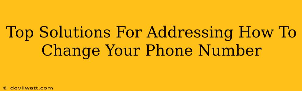 Top Solutions For Addressing How To Change Your Phone Number