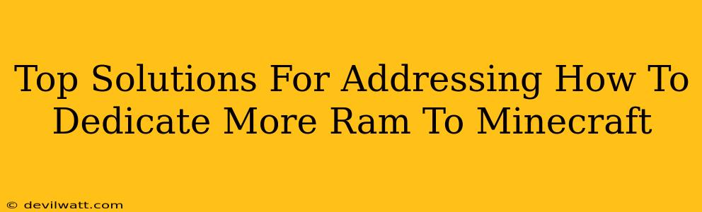 Top Solutions For Addressing How To Dedicate More Ram To Minecraft