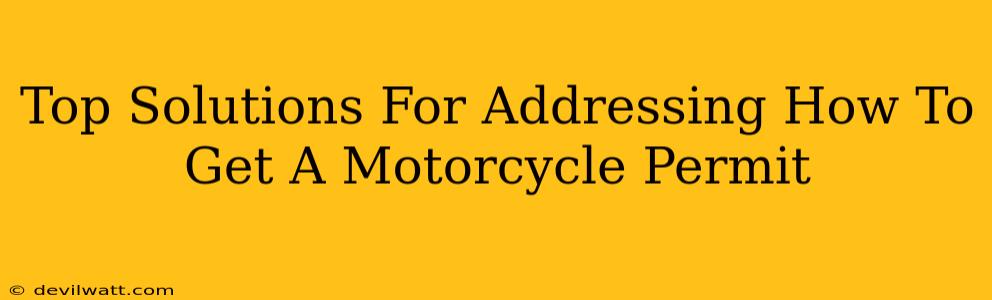 Top Solutions For Addressing How To Get A Motorcycle Permit