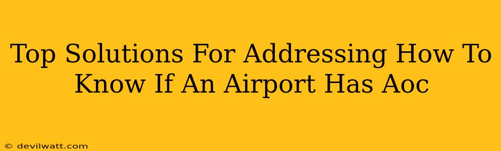 Top Solutions For Addressing How To Know If An Airport Has Aoc