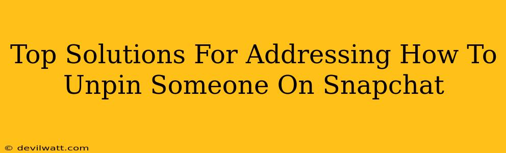 Top Solutions For Addressing How To Unpin Someone On Snapchat