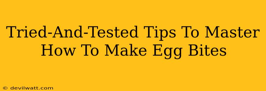 Tried-And-Tested Tips To Master How To Make Egg Bites