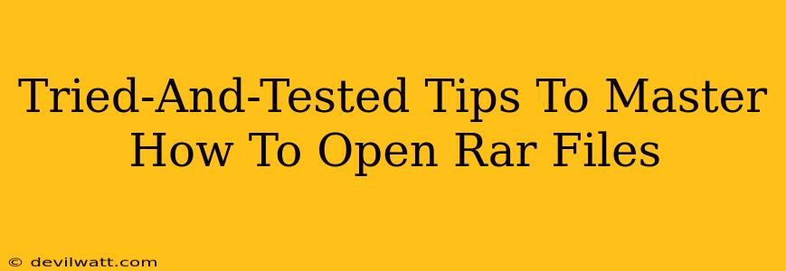 Tried-And-Tested Tips To Master How To Open Rar Files