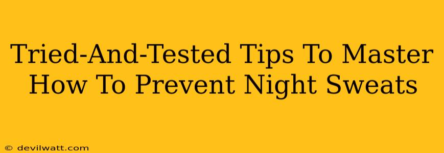 Tried-And-Tested Tips To Master How To Prevent Night Sweats