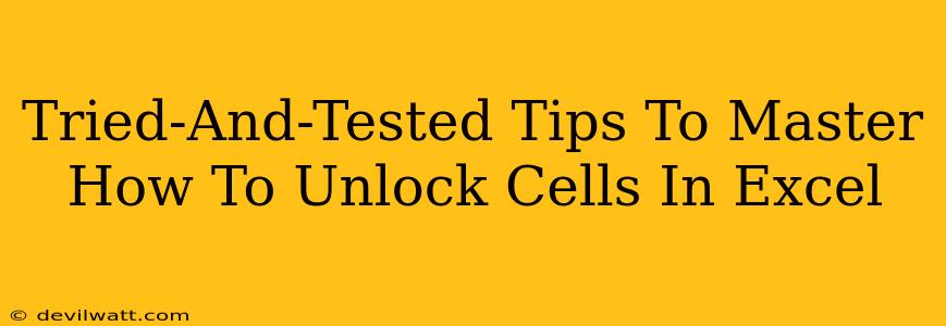 Tried-And-Tested Tips To Master How To Unlock Cells In Excel