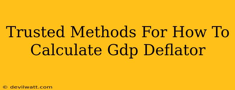 Trusted Methods For How To Calculate Gdp Deflator