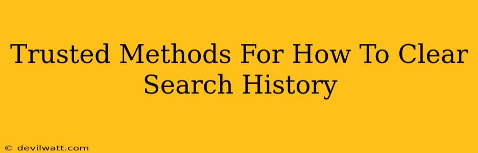 Trusted Methods For How To Clear Search History