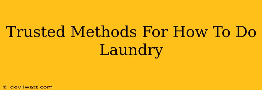 Trusted Methods For How To Do Laundry