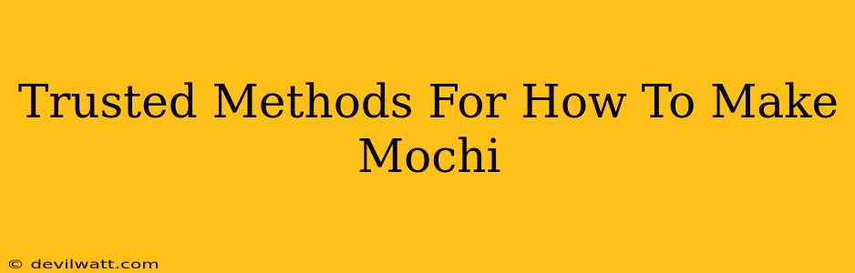 Trusted Methods For How To Make Mochi