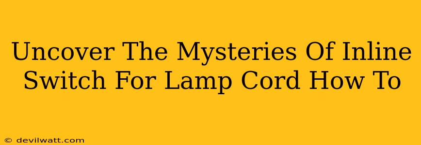 Uncover The Mysteries Of Inline Switch For Lamp Cord How To