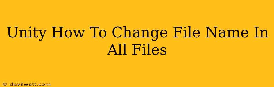 Unity How To Change File Name In All Files