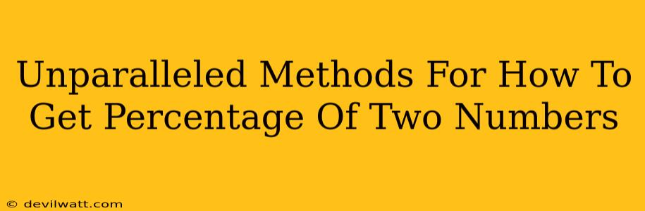 Unparalleled Methods For How To Get Percentage Of Two Numbers