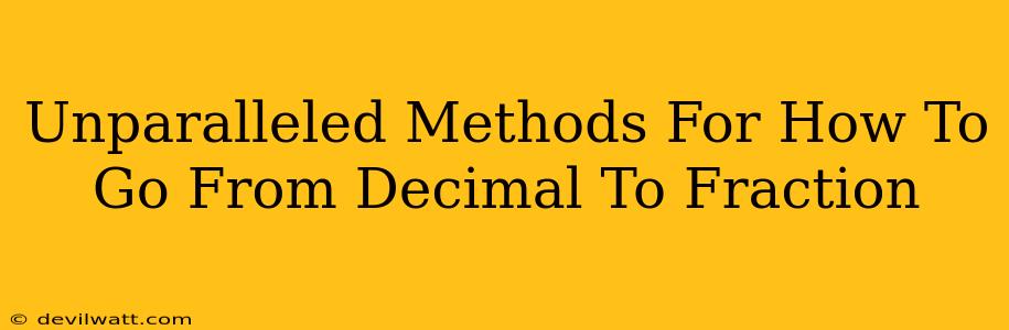 Unparalleled Methods For How To Go From Decimal To Fraction