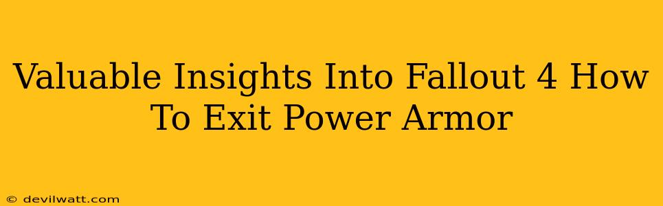 Valuable Insights Into Fallout 4 How To Exit Power Armor