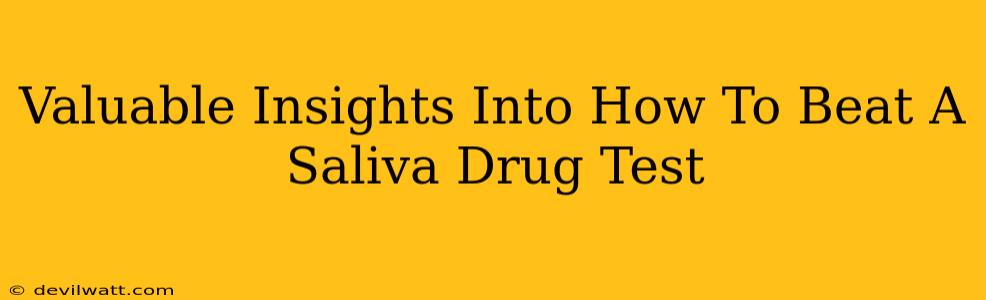 Valuable Insights Into How To Beat A Saliva Drug Test