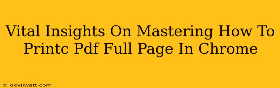 Vital Insights On Mastering How To Printc Pdf Full Page In Chrome