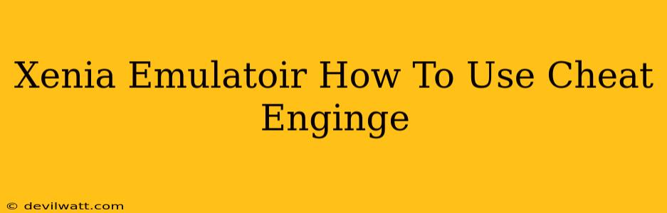 Xenia Emulatoir How To Use Cheat Enginge